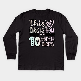 This Girl Is Now 10 Double Digits T-Shirt, It's My 10th Years Old Birthday Gift Party Outfit, Celebrating Present for Kids Daughter, Ten Yrs Kids Long Sleeve T-Shirt